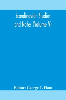 T. Flom - Scandinavian studies and Notes Volume V - New paperback or - X555z