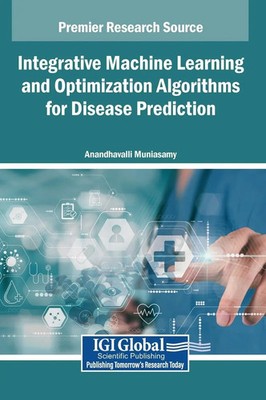 Anandhavalli Muniasamy | Integrative Machine Learning and Optimization...