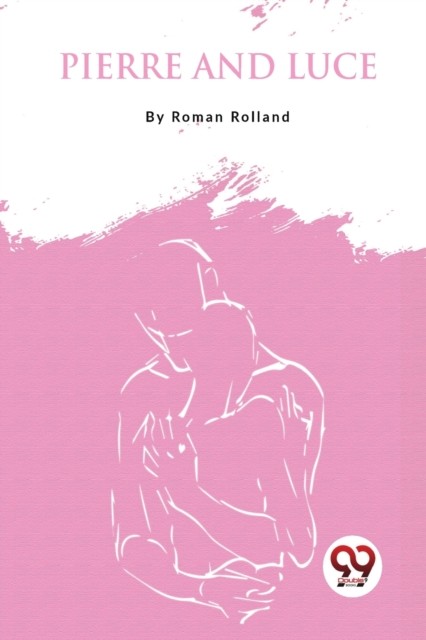 Pierre and Luce by Romain Rolland (Paperback Book)