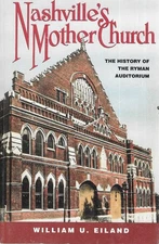 Nashville's Mother Church: The History of the Ryman Auditorium - paperback E...