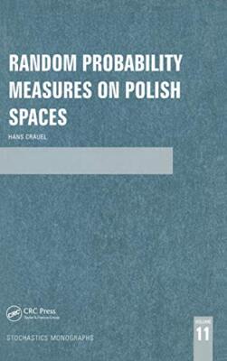 Random Probability Measures on Polish Spaces (Stochastic Monographs), Crauel-,