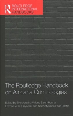 Routledge Handbook of Africana Criminologies, Hardcover by Agozino, Biko (EDT...
