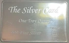 The Silver Card -1 Troy oz Pyromet- .999 Fine Silver w/COA.