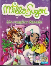 MILLA & SUGAR UN MAGICO NATALE ed. Piemme Il Battello a Vapore Ottimo B2
