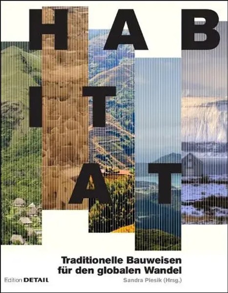 Habitat | Traditionelle Bauweisen FüR Den Globalen Wandel | Sandra Piesik | Buch-image