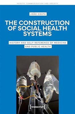 The Construction of Social Health Systems: History and Self-Reference of Medici