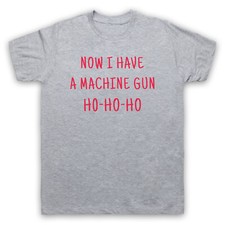 DIE HARD UNOFFICIAL NOW I HAVE A MACHINE GUN HO HO XMAS MENS & WOMENS T-SHIRT