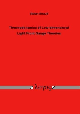 Thermodynamics of Low-Dimensional Light Front Gauge Theories by Stefan Strau? (E