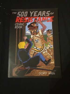 500 Years Of Resistance Comic Book by Gord Hill (Paperback, 2010)