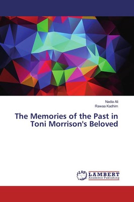 Nadia Ali (u. a.) | The Memories of the Past in Toni Morrison's Beloved | Buch