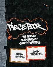Piecebook: The Secret Drawings of Graffiti Writers by Sacha Jenkins