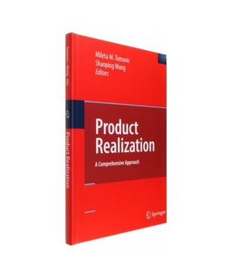 Product Realization: A Comprehensive Approach: A Comprehensive Approach