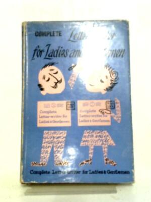The Complete Letter Writer for Ladies and Gentlemen (Anon - ) (ID:05098)