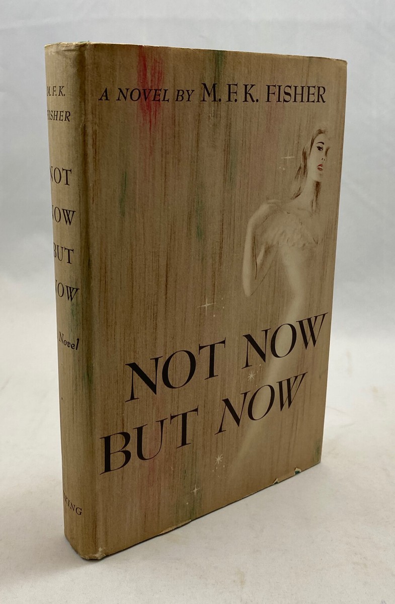 M F K FISHER / Not Now But Now First Edition 1947 | eBay