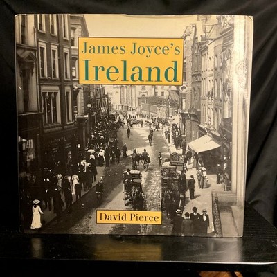 James Joyce's Ireland by David Pierce 1st Edition 1992 Illustrated Yale Press