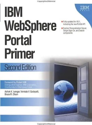 IBM Websphere Portal Primer: Second Edition - Iyengar, Ashok