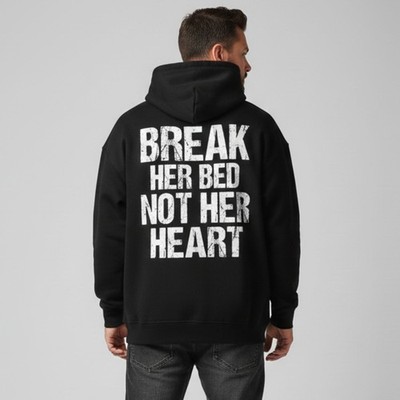 Herren Hoodie Break Her Bed Spruch Lustig Streetwear Kapuzenpulli Geschenk S-5XL