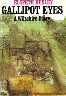 Gallipot Eyes: A Wiltshire Diary,Elspeth Huxley, Delia Delderfie