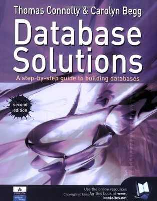 Database Solutions: A Step by Step Guide to Building Databases - Thomas M. Conno