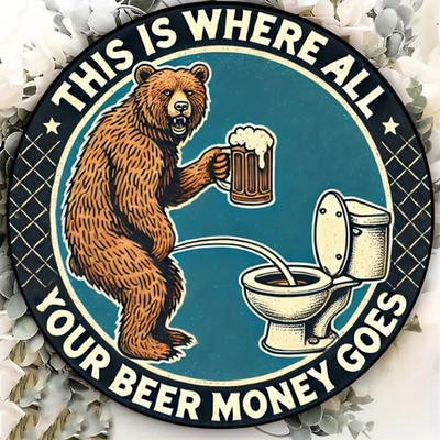 This Is Where All Your Beer Money Goes Tin Metal Signs Home Décor 8x8