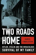 Two Roads Home: Hitler Stalin and the Miraculous Survival of My - Finkelstein