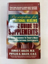 Prescription for Nutritional Healing: A-Z Guide - Balch (Paperback, 1998)