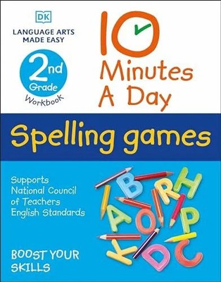10 Minutes a Day Spelling Games, 2nd Grade: 2nd Grade Workbook Buch DK Children