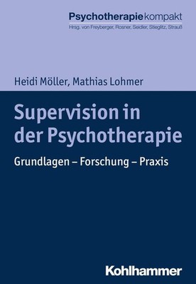 Supervision in der Psychotherapie | Heidi Möller, Mathias Lohmer | deutsch