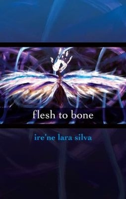 Flesh to Bone Paperback ire'ne lara silva