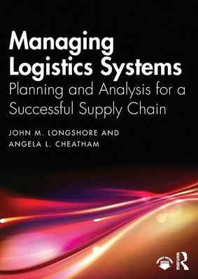 Managing Logistics Systems Planning and Analysis for a Successful Supply Chain