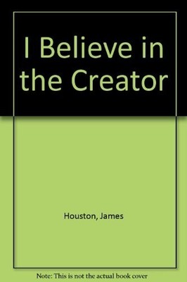 I Believe in the Creator by Houston, James 0340186488 FREE Shipping