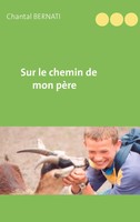 Sur Le Chemin De Mon PèRe Chantal Bernati Taschenbuch 188 S. FranzöSisch 2016