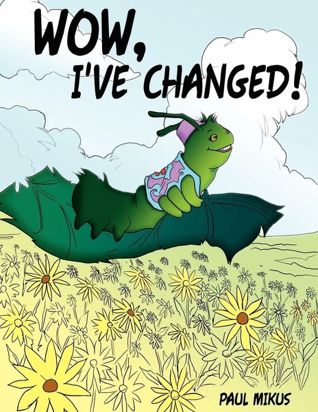 Paul Mikus | Wow, I've Changed! | Taschenbuch | Englisch (2008) | AuthorHouse-image
