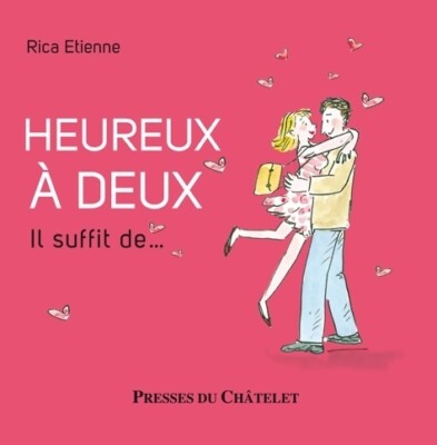 Heureux à deux. Il suffit de... - Rica Etienne - V1959779