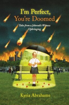 I'm Perfect, You're Doomed I'm Perfect, You're Doomed: Tales from a Jehovah's