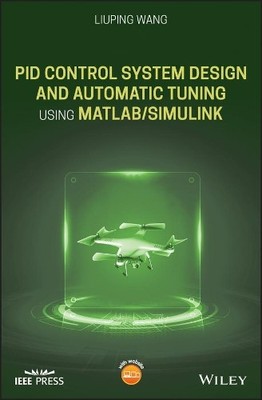 PID Control System Design and Automatic Tuning using MATLAB/S... - 9781119469346