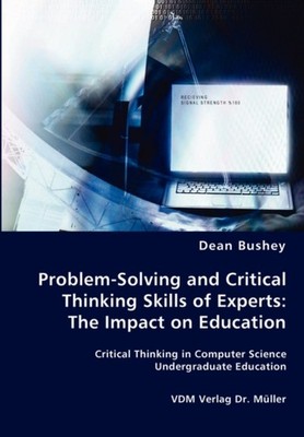 Bushey - Problem-Solving and Critical Thinking Skills of Experts  The  - X555z