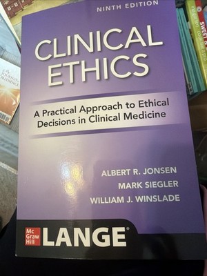 Clinical Ethics: a Practical Approach to Ethical Decisions in Clinical Medicine,