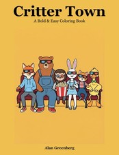 Critter Town: Bold and Easy Coloring Book for Adults and Kids - 30 Cute Animal S