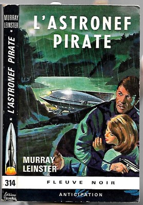 MURRAY LEINSTER--L'ASTRONEF PIRATE--ANTICIPATION fleuve noir FUSEE n° 314