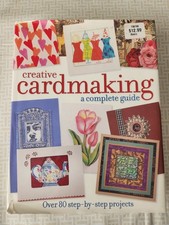 Creative Card Making Hardback Book -A Complete Guide 80 Step by Step projects