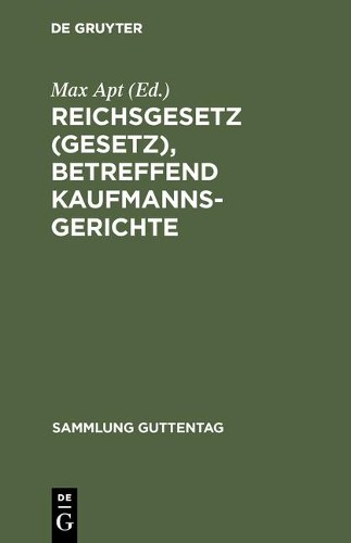 Reichsgesetz (Gesetz), betreffend Kaufmannsgerichte (Hardback)