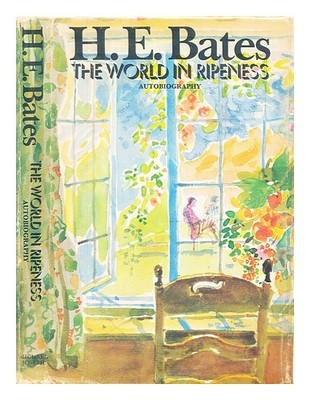 BATES, H.E. (HERBERT ERNEST) (1905-1974) Die Welt In Reife: Eine Autobiographie