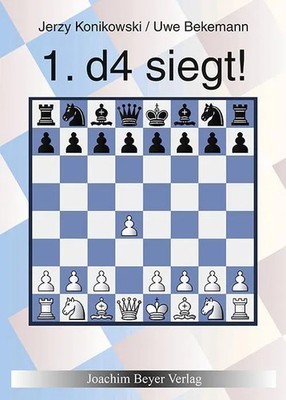1. d4 siegt! | Ein Repertoire für Weiß | Jerzy Konikowski (u. a.) | Taschenbuch