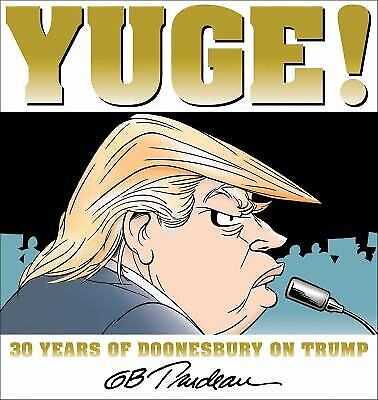 Yuge!, 37: 30 Years of Doonesbury on Trump by Trudeau, G. B. - Picture 1 of 1