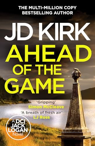 Ahead of the Game (DCI Logan Crime Thrillers, 10) [Paperback] Kirk, JD