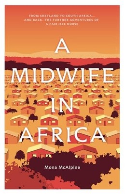 A Midwife in Africa: From Shetland t..., McAlpine, Mona