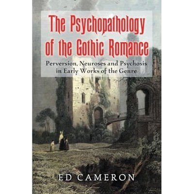 The Psychopathology of the Gothic Romance: Perversion,  - Paperback NEW Ed Camer