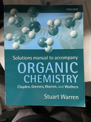 Solutions Manual to Accompany Organic Chemistry Jonathan Clayden; Stuart Warren
