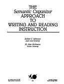 The Semantic Organizer Approach to Writing and Reading Instruction